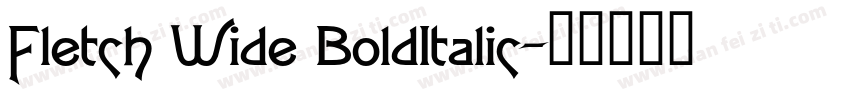 Fletch Wide BoldItalic字体转换